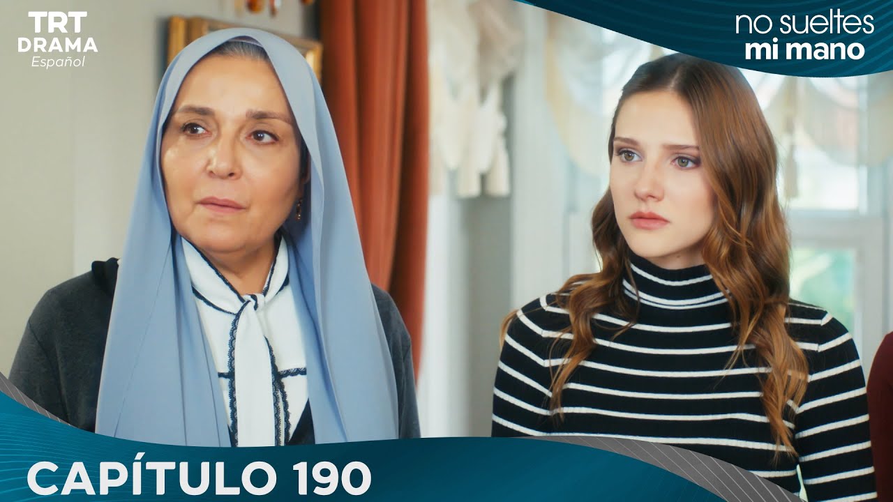 Elimi Bırakma (No Sueltes Mi Mano) - Capítulo 190