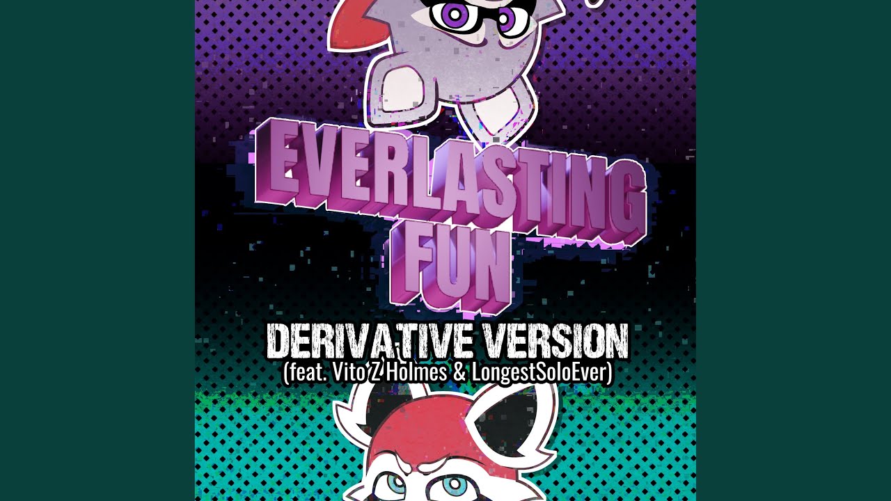 Everlasting Fun (Derivative Version)