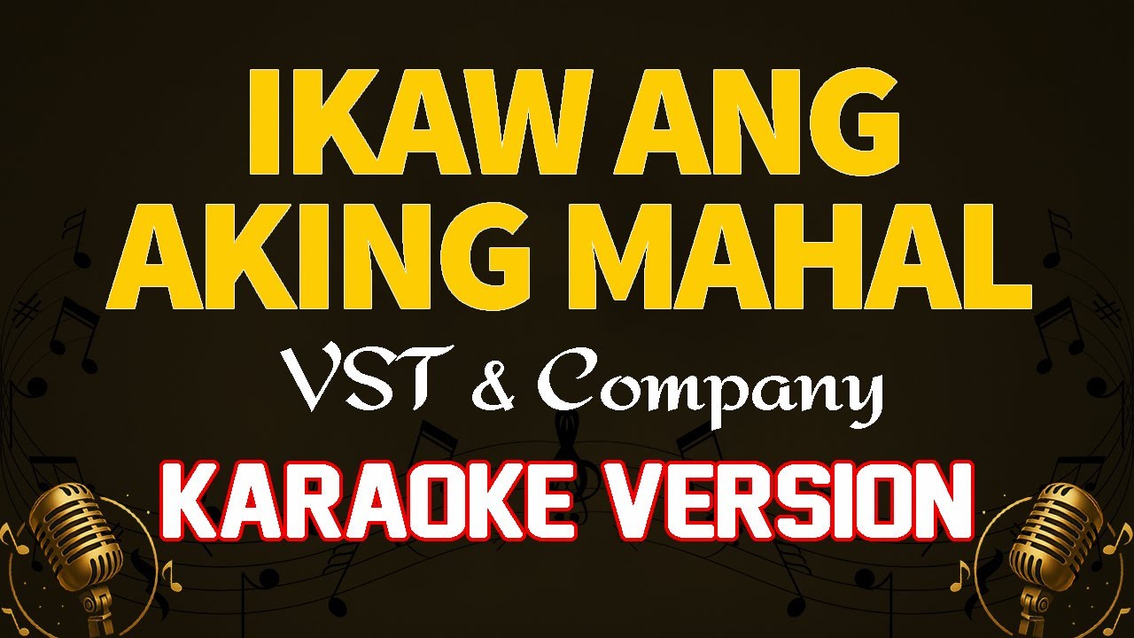 Ikaw Ang Aking Mahal - VST & Company Karaoke (Sing Out)