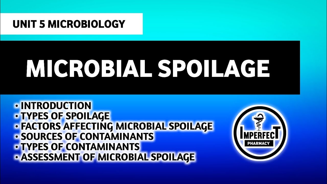 Microbial Spoilage | Types Of Microbial Spoilage | Factors Affecting Microbiology Spoilage | B Pharm