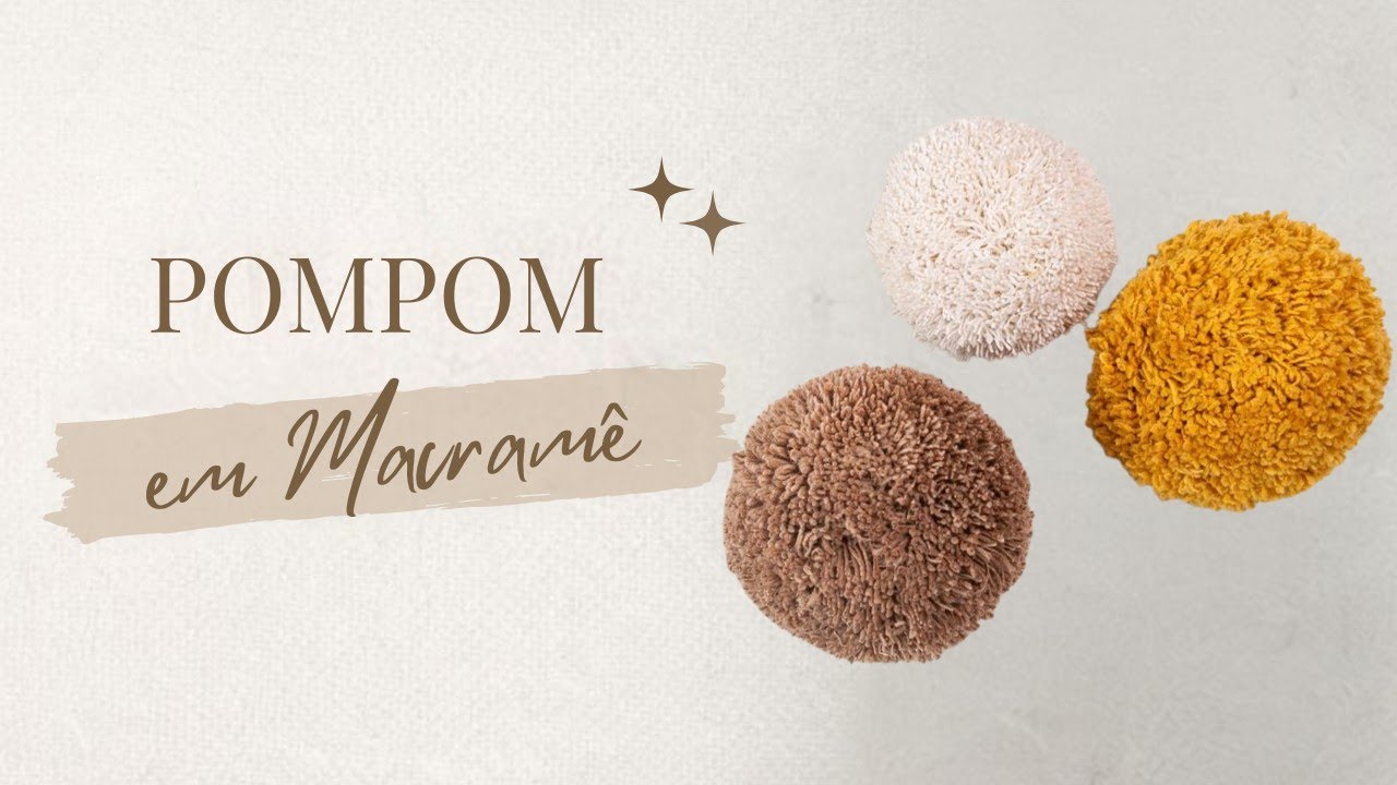 POMPOM RÁPIDO E FÁCIL DE FAZER | TUTORIAL | MACRAMÊ | PASSO A PASSO