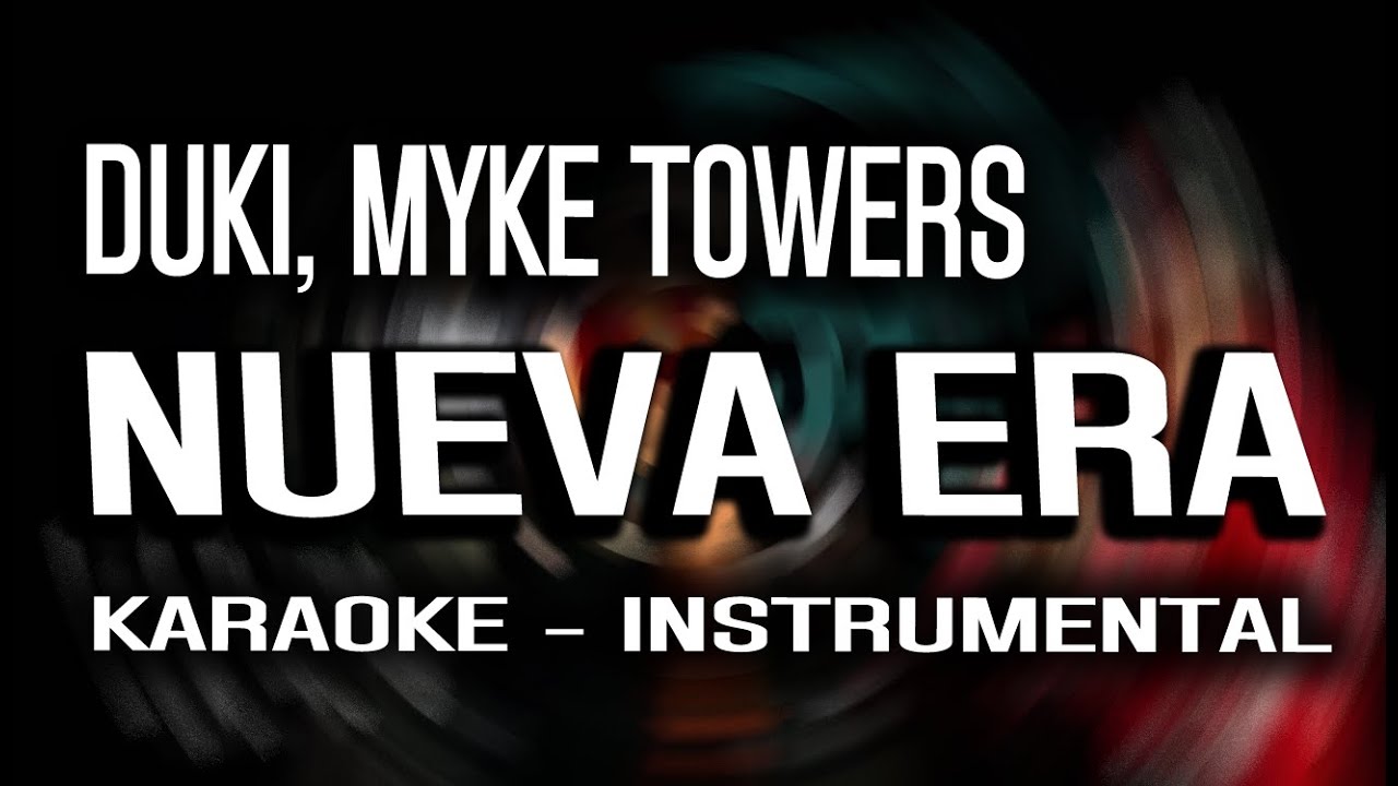 DUKI, Myke Towers - Nueva Era (KARAOKE - INSTRUMENTAL)