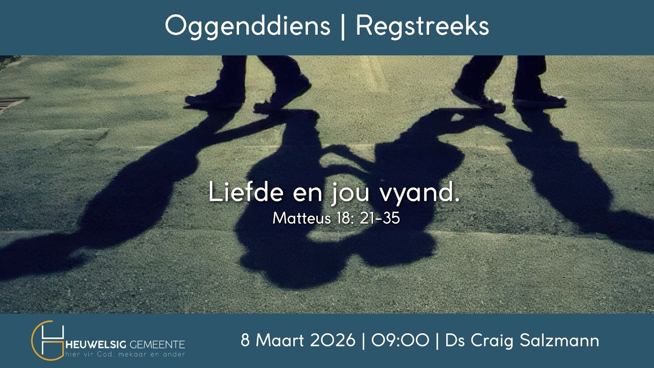 Liefde en jou vyand | Oggend - 8 Maart 2026