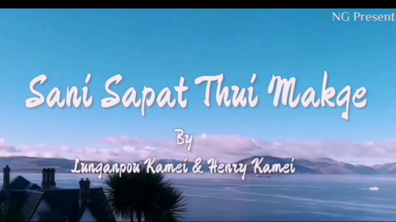 Sani sapat thui mak ge_Lyrics Rongmei_Love_Song