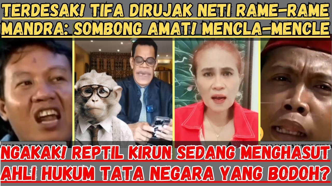 Terdesak! Tifa Dirujak Neti Rame-rame!! Mandra: Sombong Amat! Mencla-mencle | Reptil Kirun Penghasut