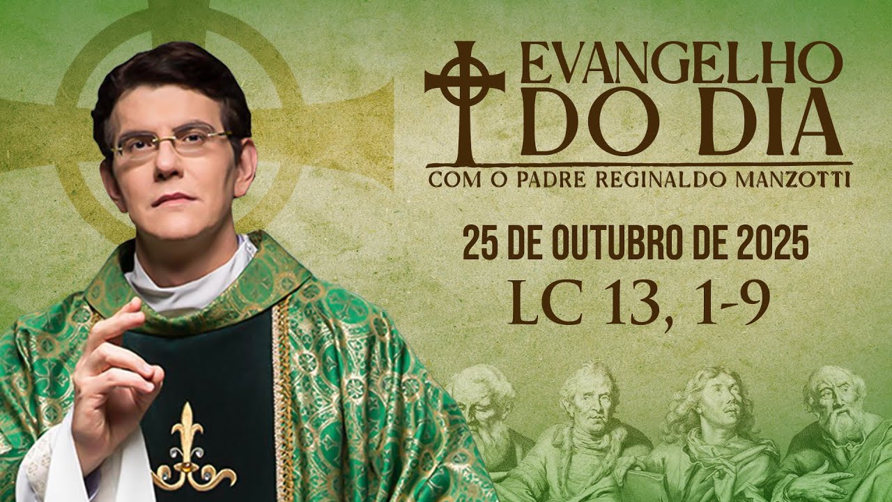 EVANGELHO DO DIA 25/10/2025 | Lc 13, 1 - 9 | @PadreManzottiOficial