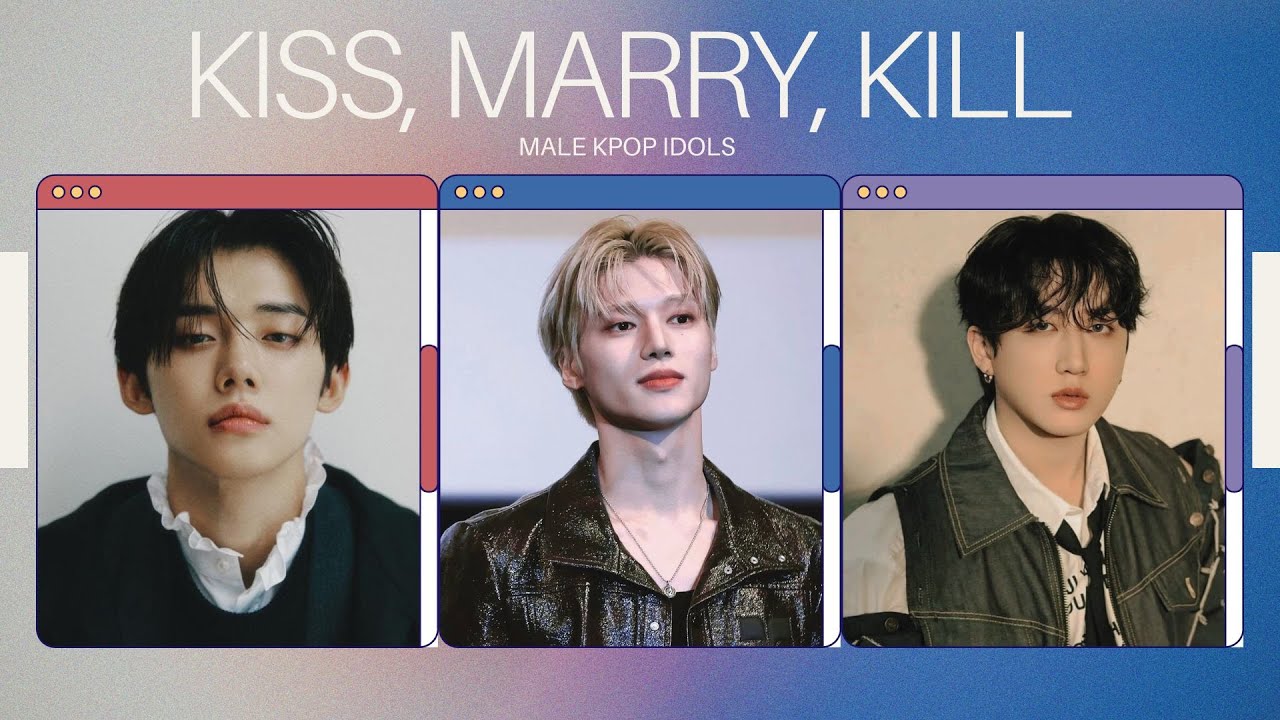 KISS, MARRY, KILL - Male Idol Version (ALWAYS HARD)