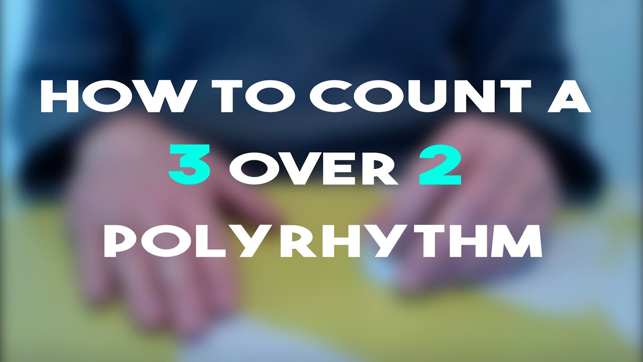 3 over 2 poly-rhythm