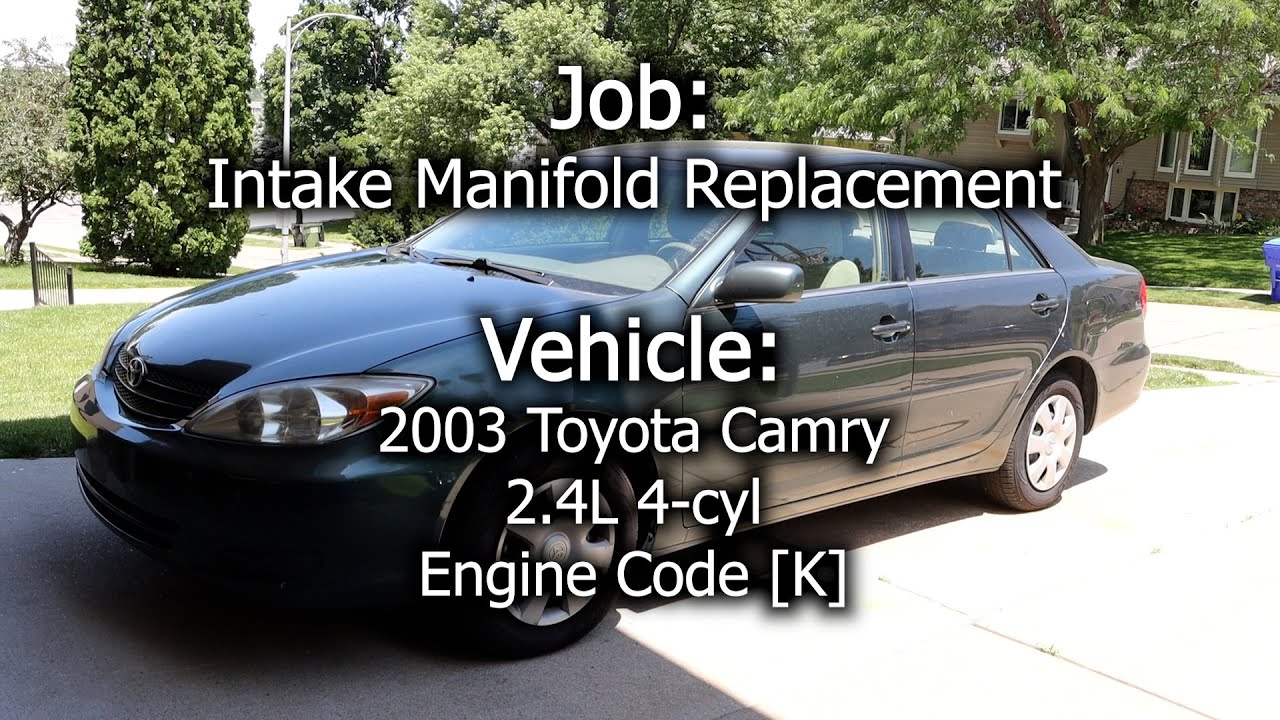2003 Toyota Camry, 2.4L 4-cyl - Intake Manifold Replacement