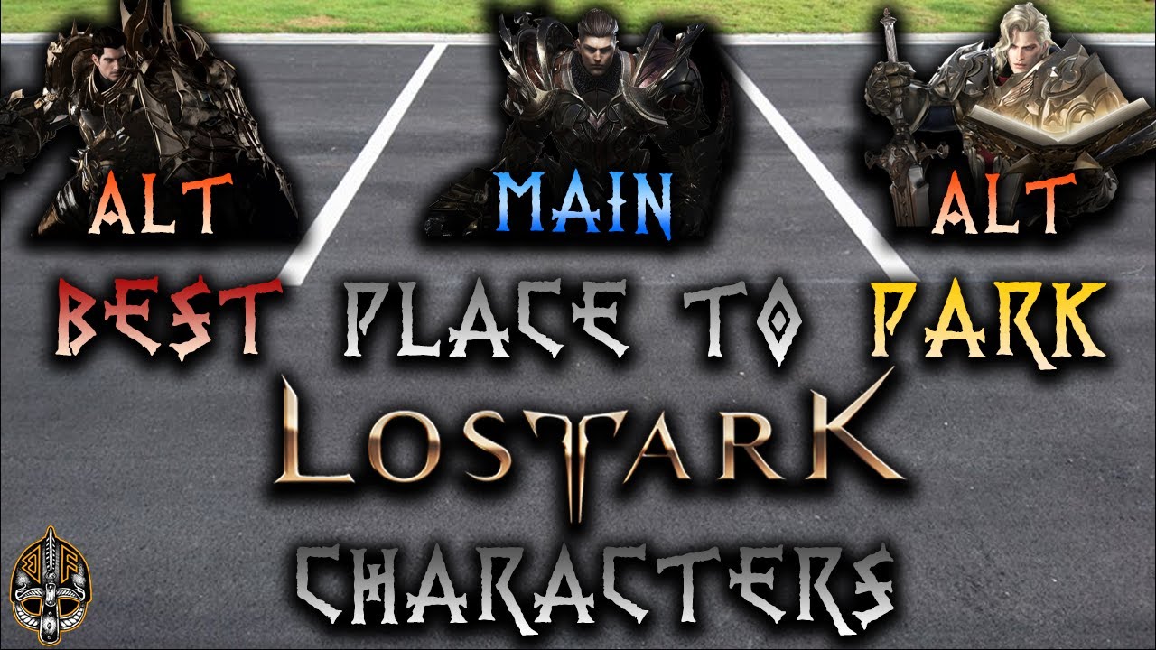 [LOST ARK] -  BEST place to park your MAIN and ALTS!