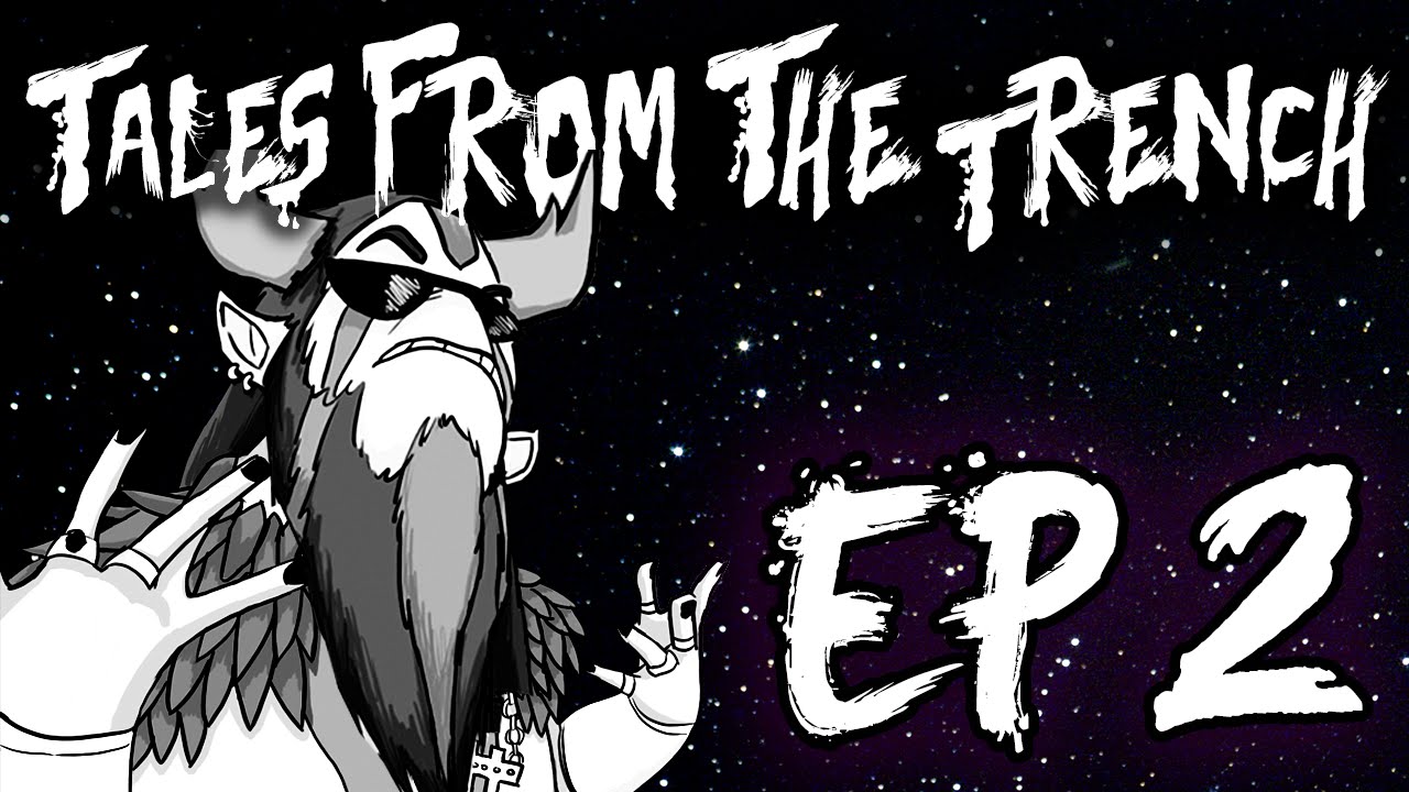 Tales from the Trench - Episode Two