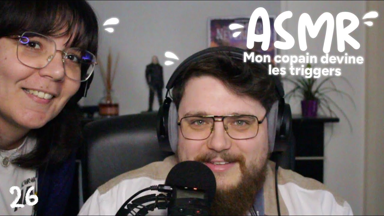 ASMR | 26/31 | Mon copain devine les triggers (partie 2)