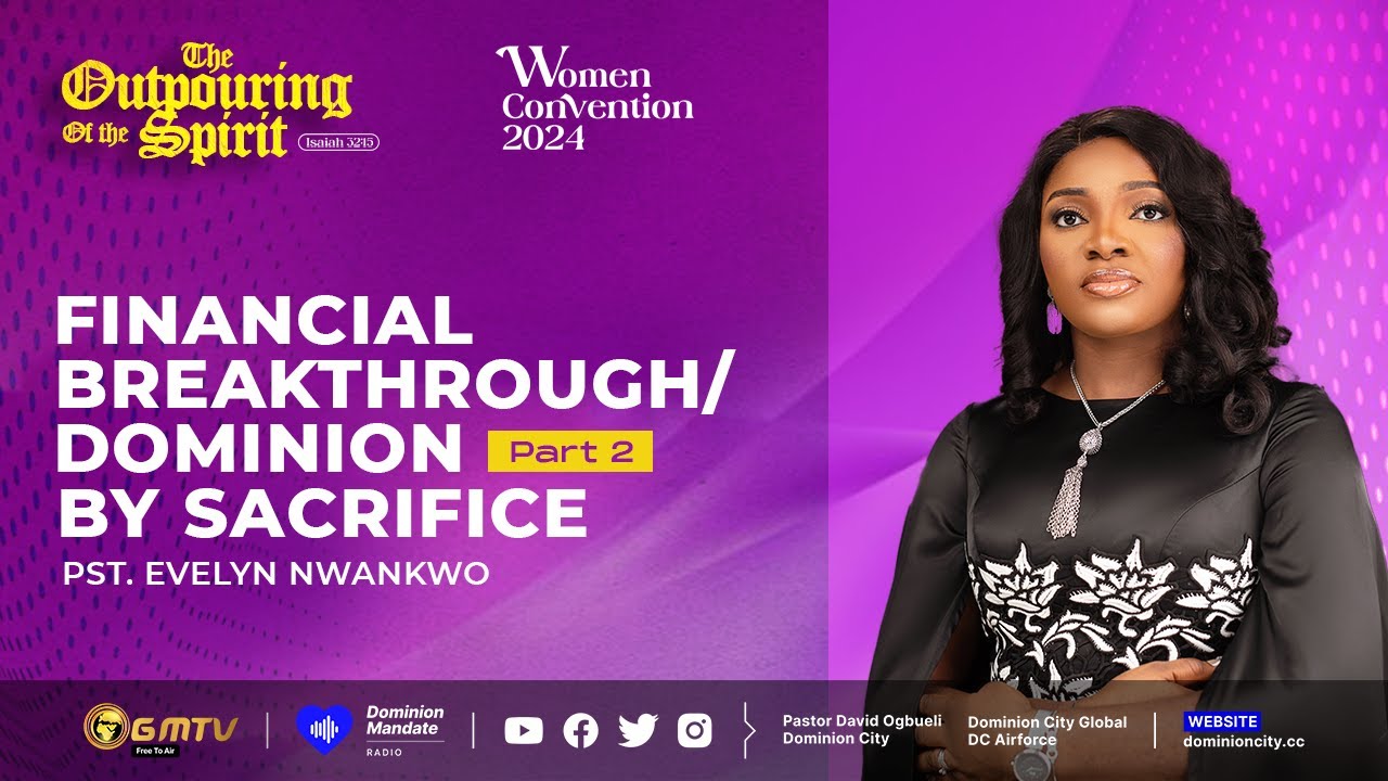 FINANCIAL BREAKTHROUGH/ DOMINION BY SACRIFICE, PART 2 | PST EVELYN NWANKWO