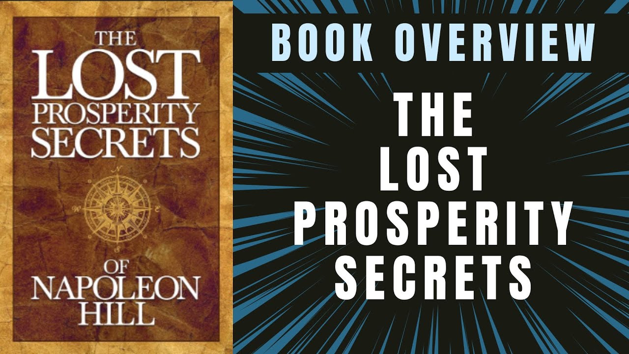 The LOST PROSPERITY SECRETS of Napoleon Hill - Overview