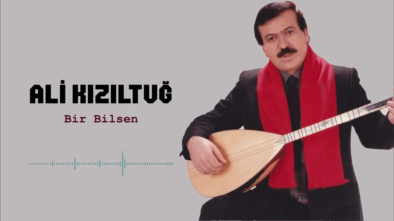 Ali Kızıltuğ | Bir Bilsen | Şah Plak