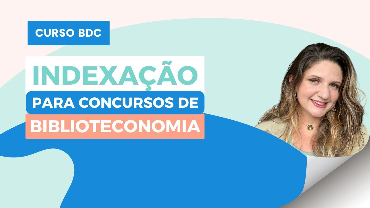 Indexação para concursos de Biblioteconomia - Aula demonstrativa do curso BDC