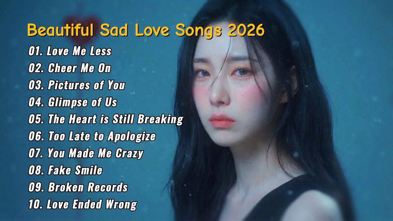 Beautiful Sad Love Songs 2026 😭💔 Emotional English Love Song | Heartbreaking Song Playlist💔🎶