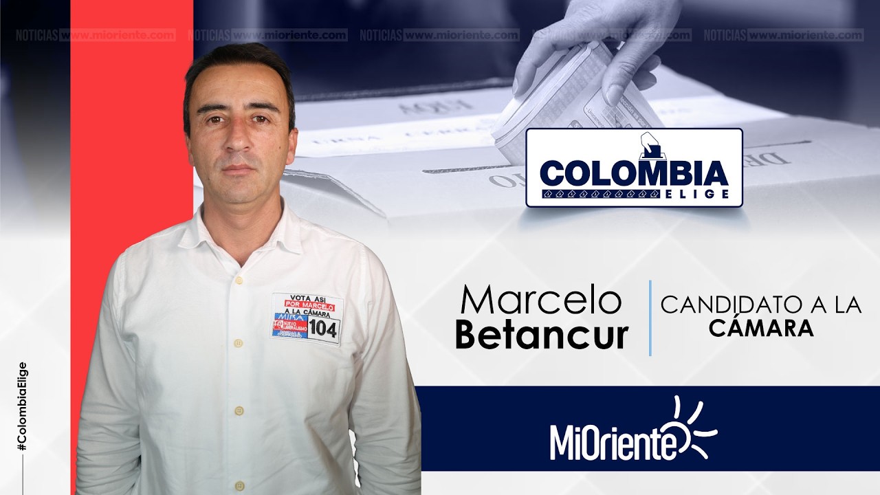 #ColombiaElige | Marcelo Betancur, candidato a la Cámara de Representantes por Antioquia
