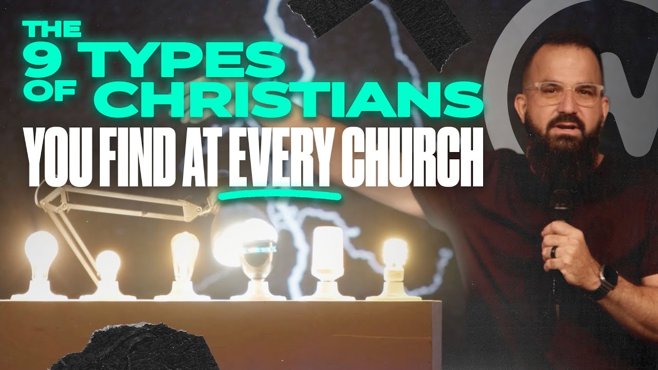 The 9 types of Christians you find at every church - Pastor Tim Hatch