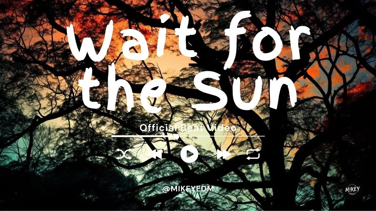 Wait for the Sun