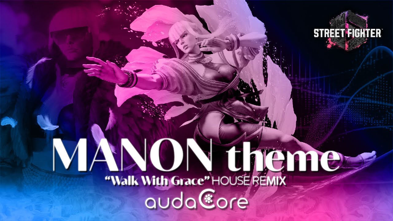 Street Fighter 6 - Manon's Theme 'Walk With Grace' (audaCore 'House' Remix)