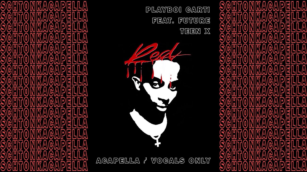 Playboi Carti ft. Future ~ Teen X (Acapella/Vocals only) 148 BPM