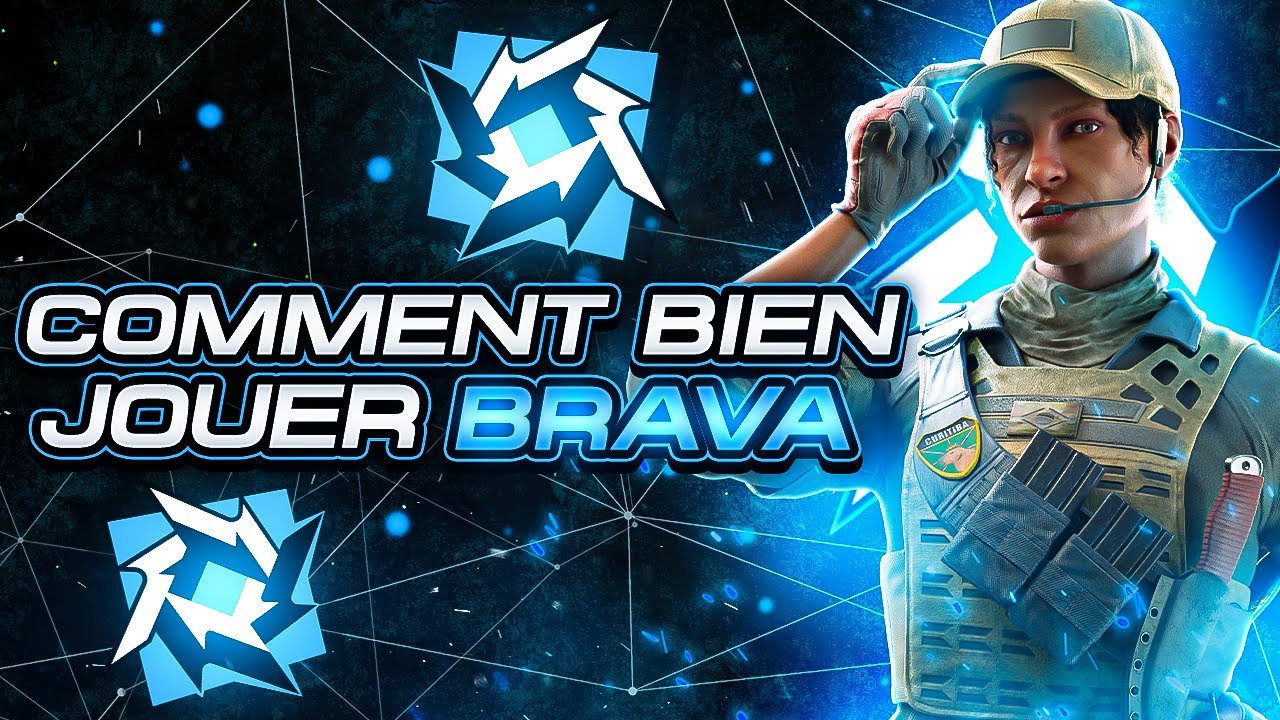 COMMENT BIEN JOUER BRAVA ? - Rainbow Six Siege