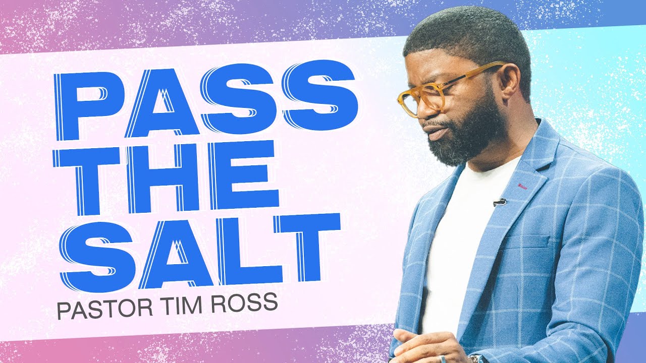 Pass The Salt | Pastor Tim Ross