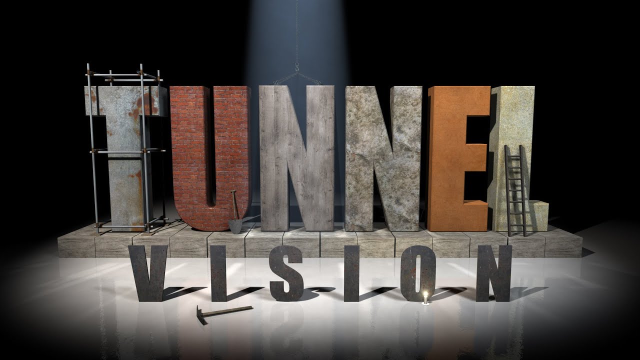 Tunnel Vision