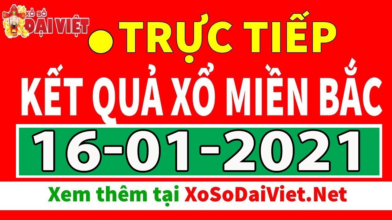 Xổ Số Miền Bắc ngày 16/1/2021 - XSMB - SXMB - KQXSMB Hôm Nay thứ 7 - XSTD ✅XSMB 30 ngày
