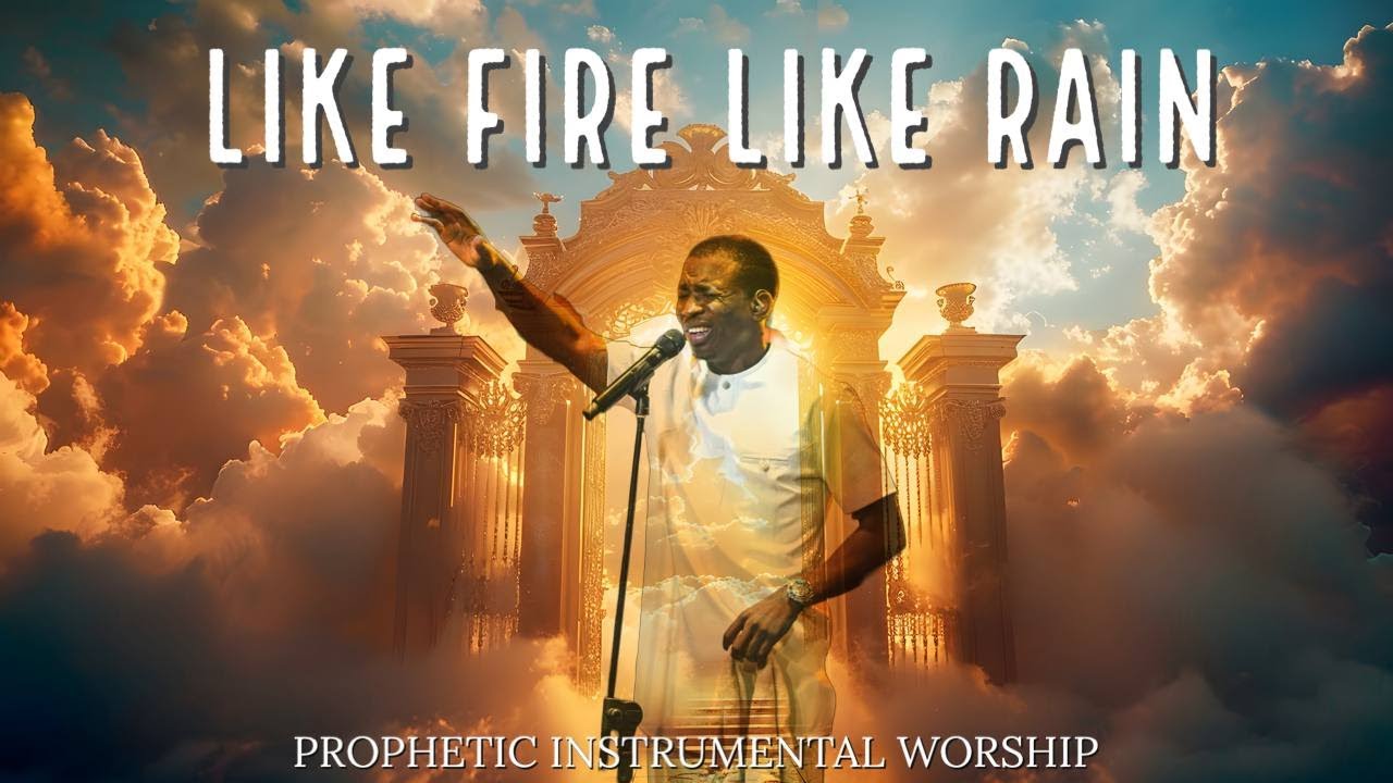 LIKE FIRE LIKE RAIN, LET YOUR GLORY FALL  | THEOPHILUS SUNDAY | PROPHETIC INSTRUMENTAL CHANTS
