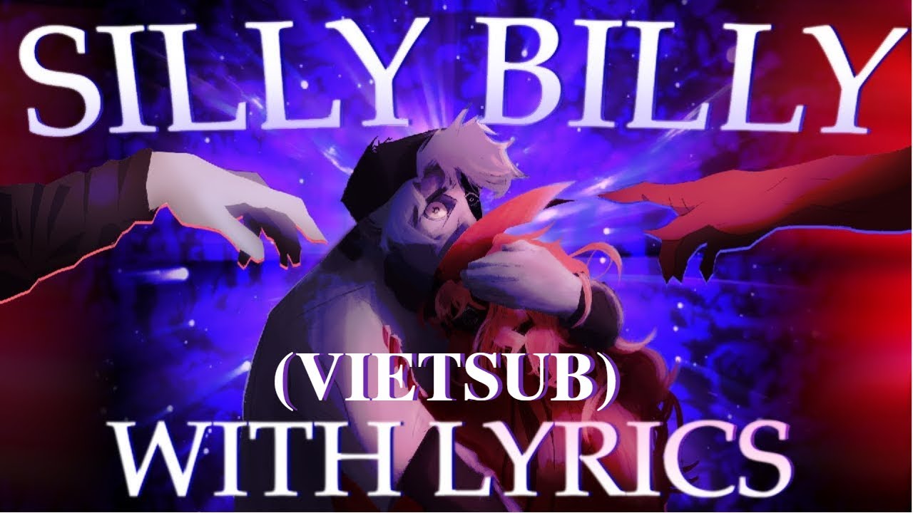 Silly Billy WITH LYRICS (VIETSUB)