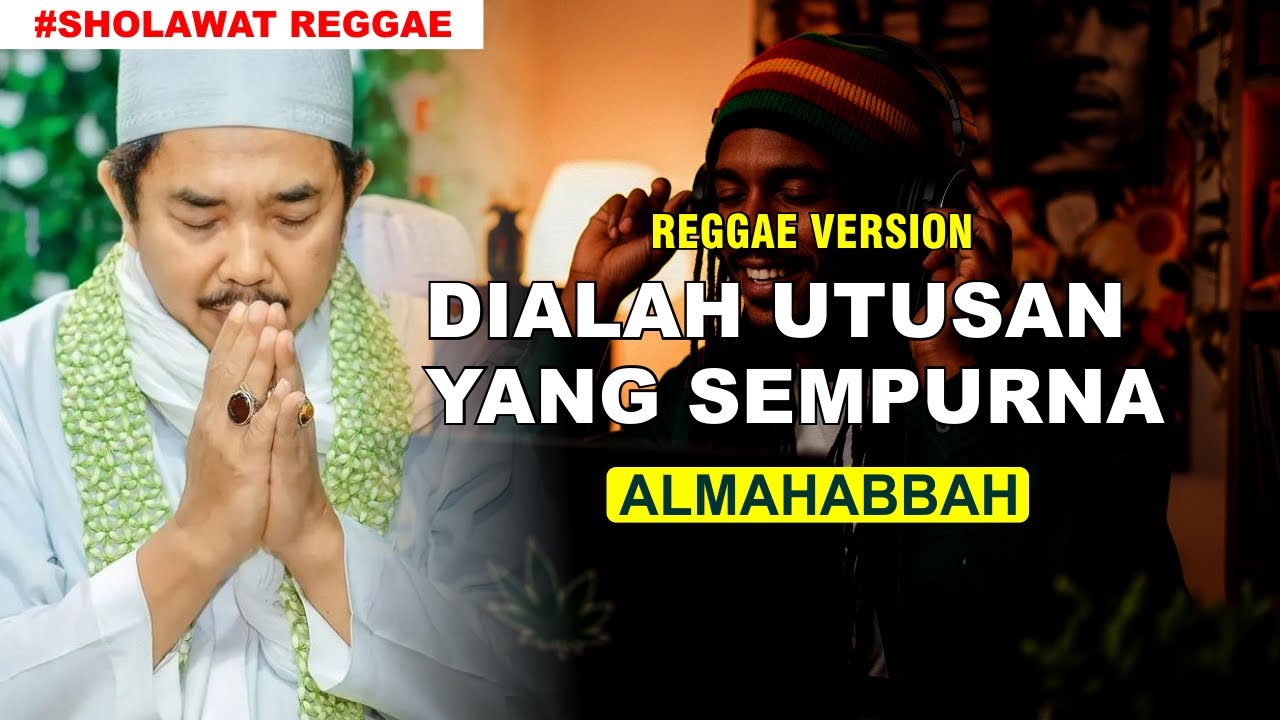 DIALAH UTUSAN YANG SEMPURNA ALMAHABBAH |REEGAE VERSION