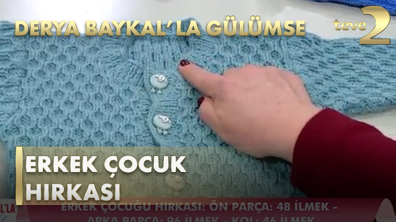 Derya Baykal'la Gülümse:  Erkek Çocuk Hırkası