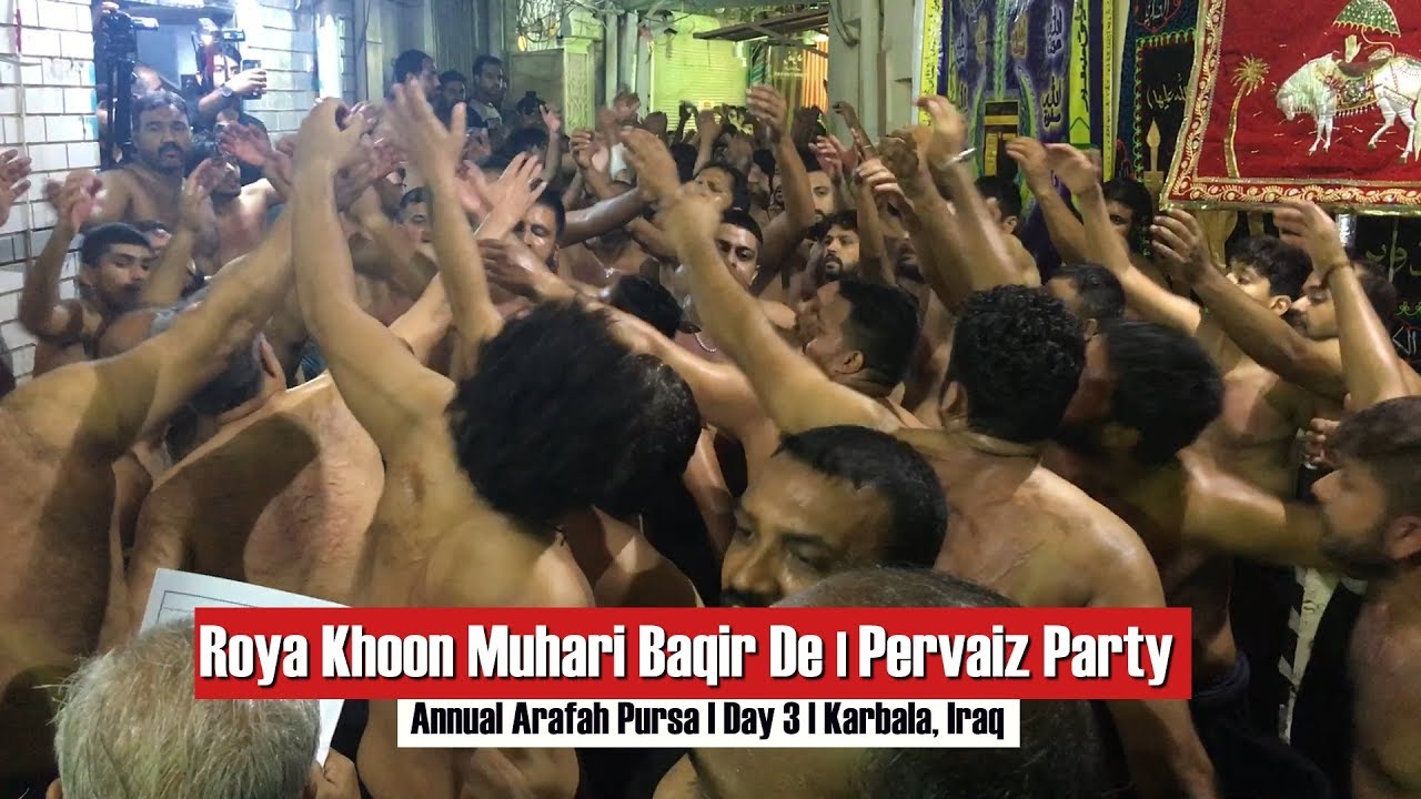 Roya Khoon Muhari Baqir De | Pervaiz Party | Day 3 | Arafah 1438 | Karbala, Iraq