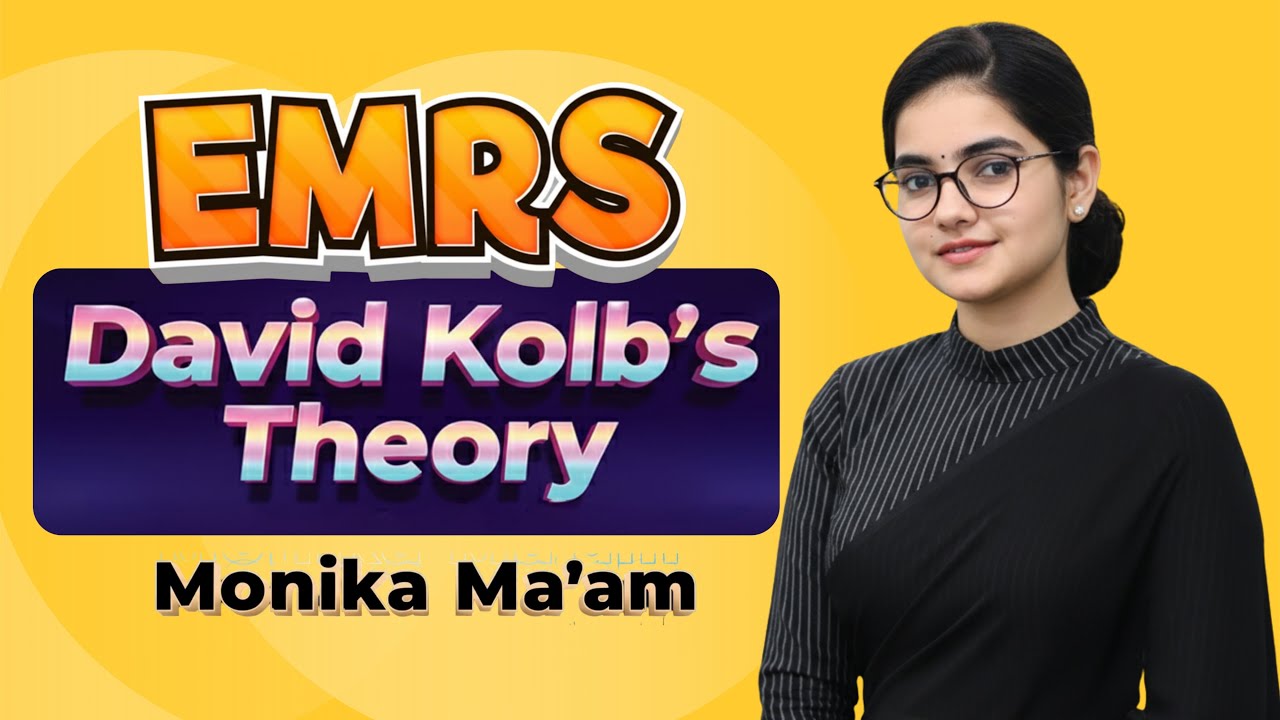 EMRS | David Kolb's Theory | Class 04 | By Monika Ma'am
