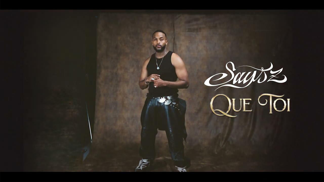 Says'z - Que Toi (Lyrics Video)