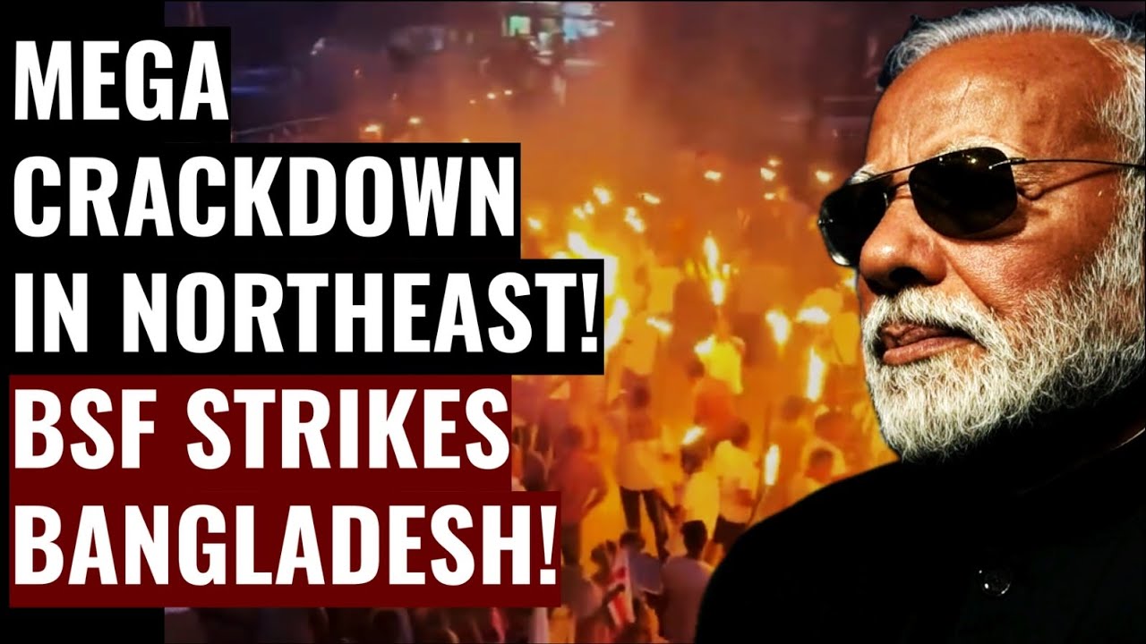 TOP BREAKING NEWS: INDIA'S BSF STRIKES BANGLADESH! MANIPUR CREATES STF ON MYANMAR! CRISIS IN ASSAM!
