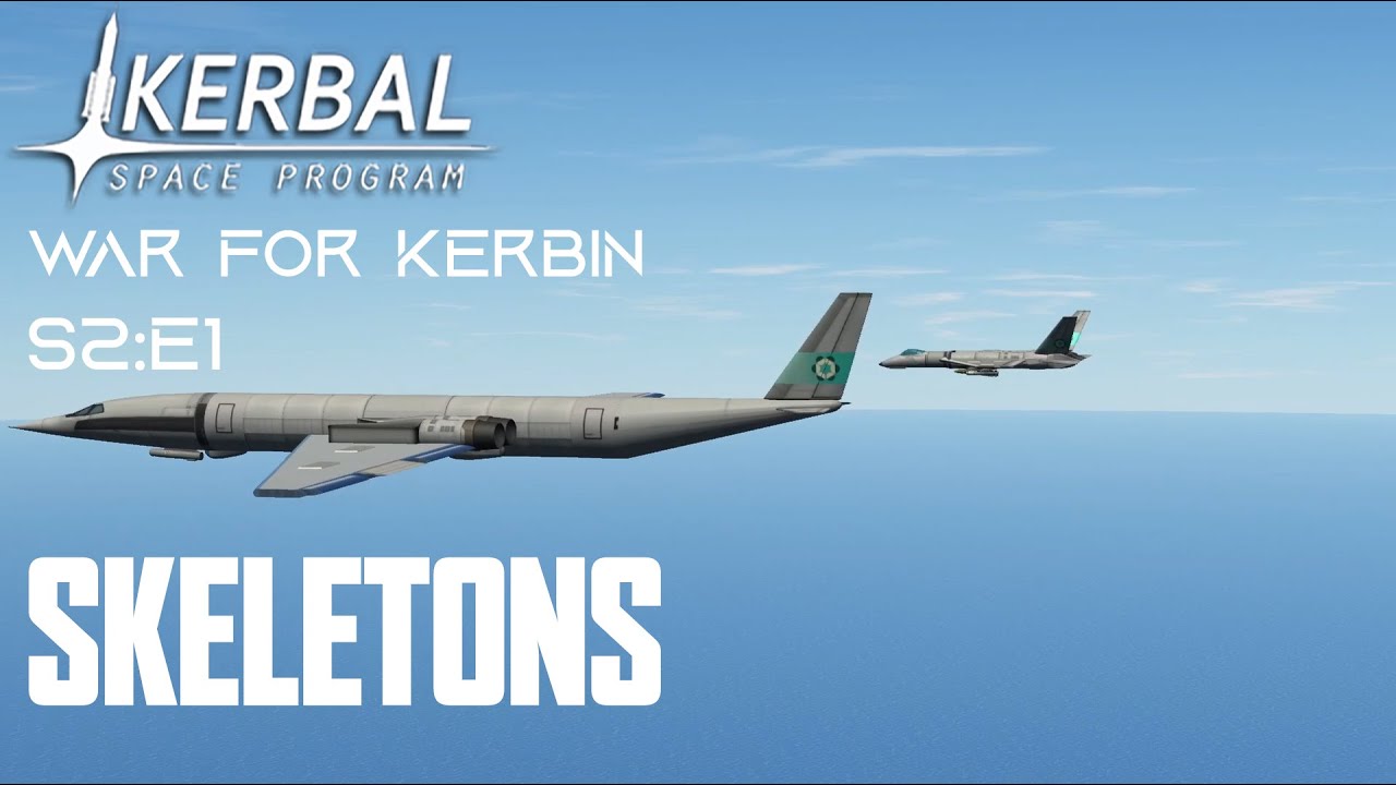 KSP - War For Kerbin : Season 2 Ep.1 - Skeletons