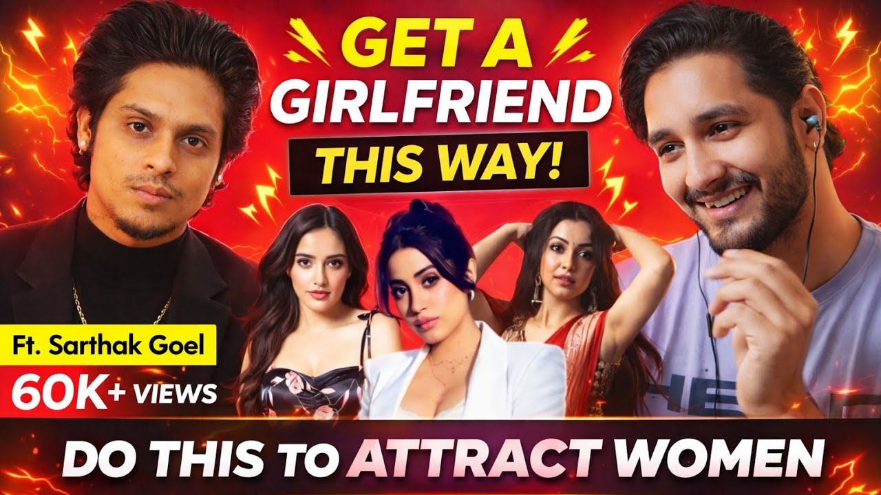 What WOMEN Want? Why GIRLS Like Toxic Men? How To IMPRESS Girls Ft.  @Sarthak Goel  | Manish Verma