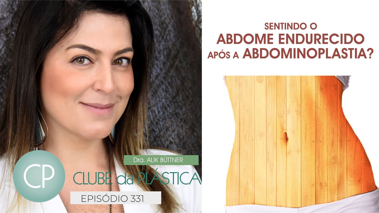 Clube da Plástica: Sentindo seu abdome endurecido após a abdominoplastia?
