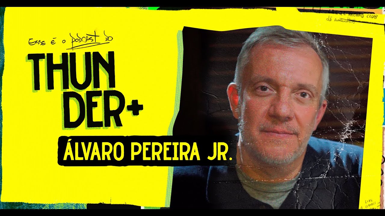 AO VIVO - Podcast do Thunder - Álvaro Pereira Jr. | #21