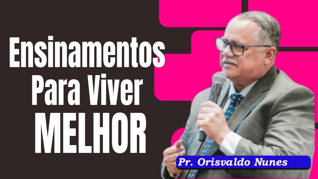 #114 -  Pr. Orisvaldo Nunes - Você Não Pode Esquecer Dessas Verdades