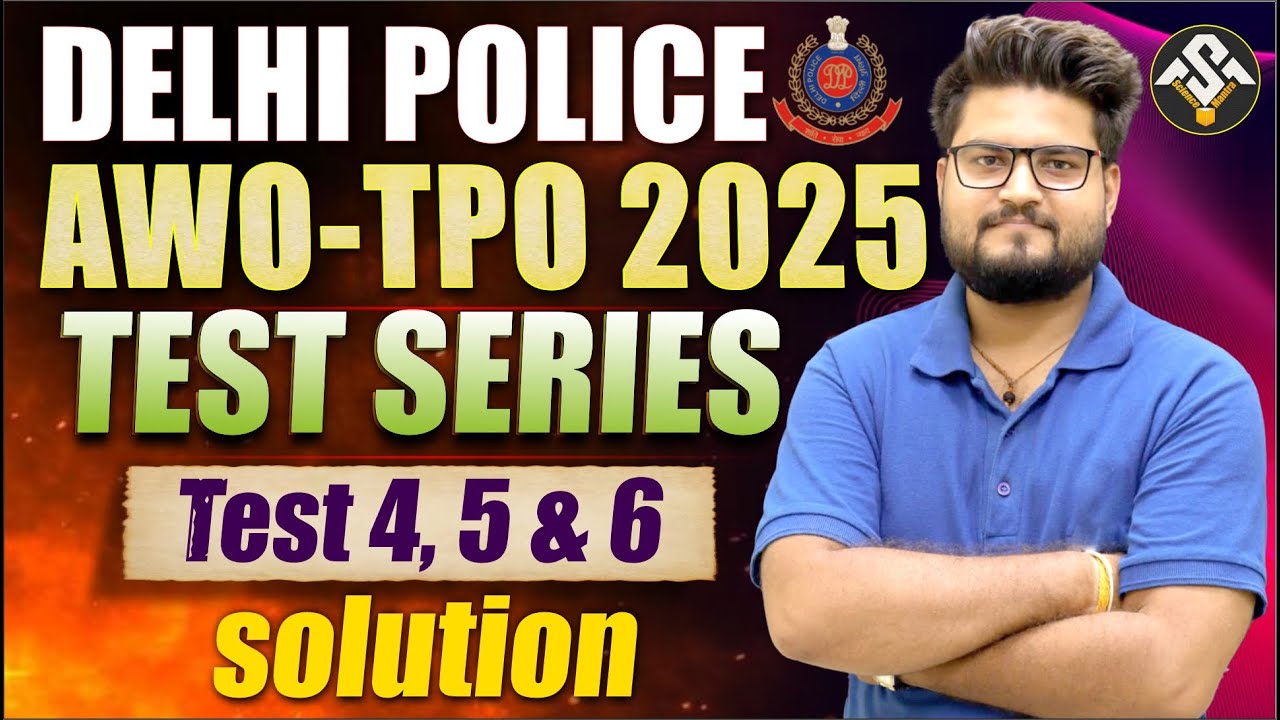 Delhi Police AWO TPO 2025 | Test Series|Test 4, 5 & 6 Solution | Complete Explanation |BK Pathak Sir