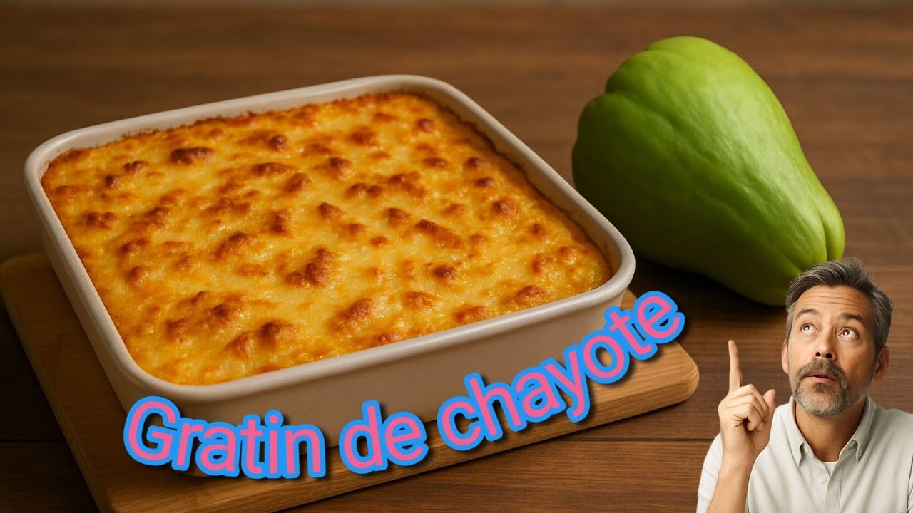 Gratin de chayote : le plat m&eacute;connu qui r&eacute;gale tout le monde