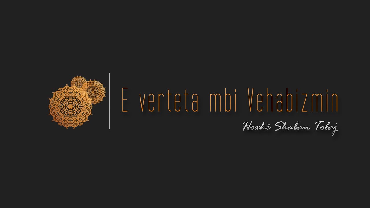 E verteta mbi Vehabizmin {Hutbe} - Shaban Tolaj