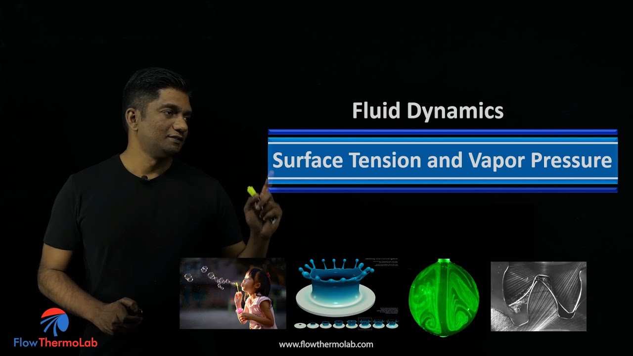 Fluid dynamics: Lecture 3: Fluid properties (Surface tension and Vapor pressure)