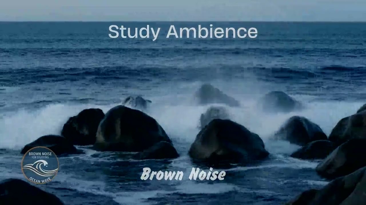 Brown Noise for Studying | Ocean Waves Nature Sounds 10H Full HD