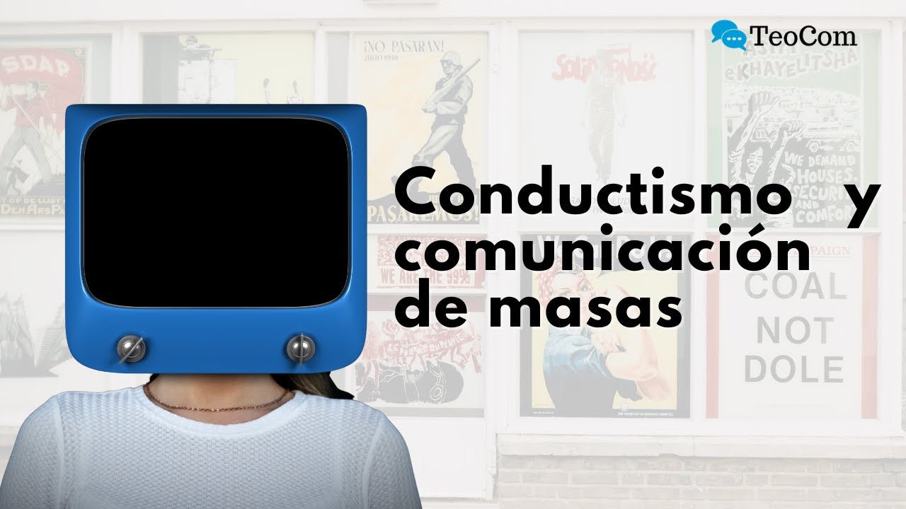 Conductismo y TEORÍAS DE LA COMUNICACIÓN