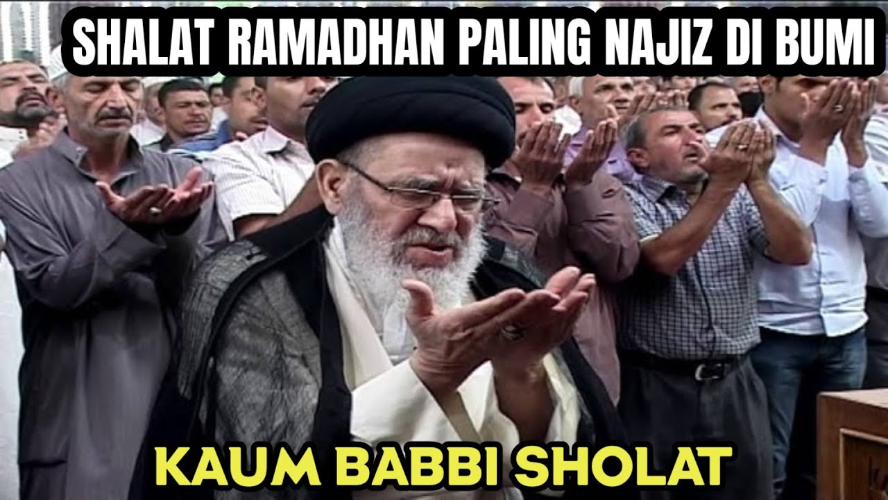 Shalat Ramadhan Paling Najizz ya dilakukan kaum Babbii